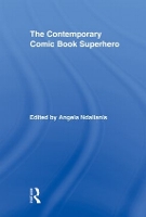 Book Cover for The Contemporary Comic Book Superhero by Angela Ndalianis