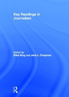 Book Cover for Key Readings in Journalism by Elliot King