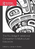 Book Cover for The Routledge International Companion to Multicultural Education by James A. (University of Washington, Seattle, USA) Banks