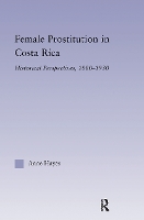 Book Cover for Female Prostitution in Costa Rica by Anne Fordham University, USA Hayes