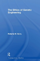Book Cover for The Ethics of Genetic Engineering by Roberta M Georgia Institute of Technology, US Berry
