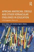 Book Cover for African American, Creole, and Other Vernacular Englishes in Education by John R Stanford University, USA Rickford, Julie San Jose State University, USA Sweetland, Angela E Stanford Un Rickford