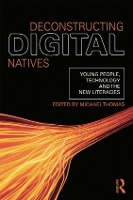 Book Cover for Deconstructing Digital Natives by Michael Thomas