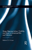 Book Cover for Queer Representation, Visibility, and Race in American Film and Television by Melanie Kohnen