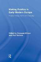 Book Cover for Making Publics in Early Modern Europe by Bronwen Wilson