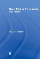 Book Cover for Queer Political Performance and Protest by Benjamin City TechCity University of New York Shepard