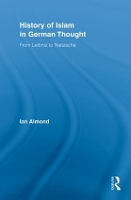 Book Cover for History of Islam in German Thought by Ian Georgia State University, USA Almond