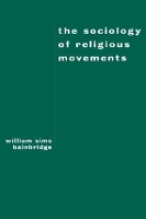 Book Cover for The Sociology of Religious Movements by William Sims Bainbridge