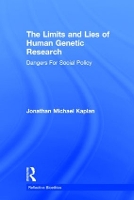 Book Cover for The Limits and Lies of Human Genetic Research by Jonathan Michael Kaplan