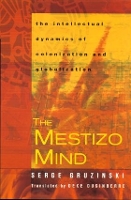 Book Cover for The Mestizo Mind by Serge Gruzinski