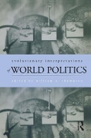 Book Cover for Evolutionary Interpretations of World Politics by William R Thompson