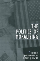 Book Cover for The Politics of Moralizing by Jane Bennett