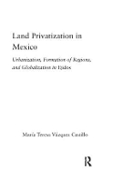 Book Cover for Land Privatization in Mexico by Maria Teresa VázquezCastillo