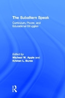 Book Cover for The Subaltern Speak by Michael W. Apple