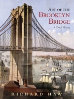 Book Cover for Art of the Brooklyn Bridge by Richard (John Jay College of Criminal Justice, City University of New York, USA) Haw