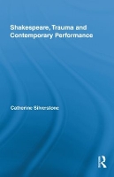 Book Cover for Shakespeare, Trauma and Contemporary Performance by Catherine Silverstone