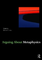 Book Cover for Arguing About Metaphysics by Michael C University of Notre Dame, USA Rea