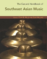 Book Cover for The Garland Handbook of Southeast Asian Music by Terry Miller