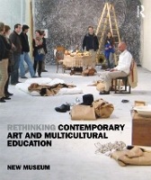 Book Cover for Rethinking Contemporary Art and Multicultural Education by New Museum