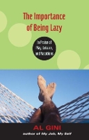 Book Cover for The Importance of Being Lazy by Al Gini