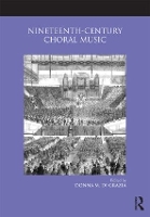 Book Cover for Nineteenth-Century Choral Music by Donna M Di Grazia