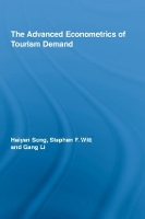 Book Cover for The Advanced Econometrics of Tourism Demand by Haiyan Hong Kong Polytechnic University, China Song, Stephen F Witt, Gang Li