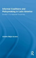 Book Cover for Informal Coalitions and Policymaking in Latin America by Andrés University of Sussex, England Institute of Development Studies, University of Sussex, UK Mejía Acosta