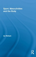 Book Cover for Sport, Masculinities and the Body by Ian Wellard