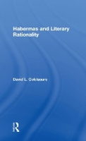 Book Cover for Habermas and Literary Rationality by David L Colclasure