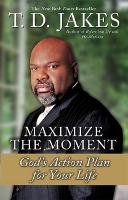 Book Cover for Maximize The Moment by T.D Jakes