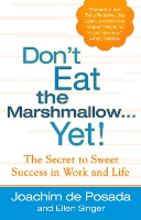 Book Cover for Don'T Eat the Marshmallow...Yet by Joachim de Posada