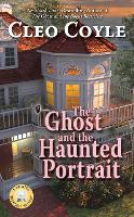 Book Cover for The Ghost And The Haunted Portrait by Cleo Coyle