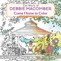 Book Cover for The World of Debbie Macomber: Come Home to Color by Debbie Macomber