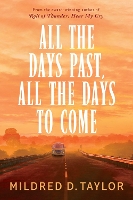 Book Cover for All the Days Past, All the Days to Come by Mildred D. Taylor