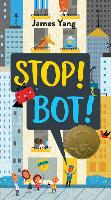 Book Cover for Stop! Bot! by James Yang