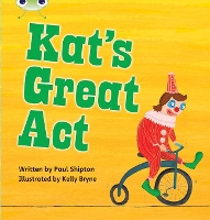 Book Cover for Bug Club Phonics - Phase 5 Unit 24: Kat's Great Act by Paul Shipton