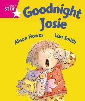 Book Cover for Rigby Star Guided Reception: Pink Level: Goodnight Josie Pupil Book (single) by Alison Hawes