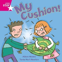 Book Cover for Rigby Star Independent Pink Reader 4: My Cushion by Alison Hawes