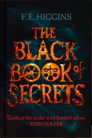 The Black Book of Secrets by F E Higgins