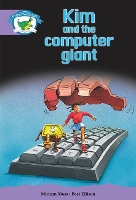 Book Cover for Literacy Edition Storyworlds Stage 8, Fantasy World, Kim and the Computer Giant by 