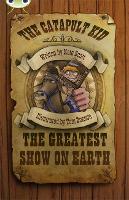 Book Cover for Bug Club Independent Fiction Year 6 Red A The Catapult Kid: The Greatest Show on Earth by Kate Scott