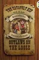 Book Cover for Bug Club Independent Fiction Year 6 Red B The Catapult Kid: Outlaws on the Loose by Kate Scott