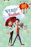 Book Cover for Bug Club Independent Fiction Year Two Gold B Cloudy with a Chance of Meatballs: Weird Weather by Catherine Baker