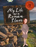 Book Cover for Bug Club Independent Non Fiction Year 3 Brown B My Life as a Roman Slave by Nick Hunter