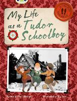 Book Cover for Bug Club Independent Non Fiction Year 4 Grey B My Life as a Tudor Schoolboy by Jim Eldridge