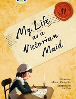 Book Cover for Bug Club NF Red (KS2) B/5B My Life as a Victorian Maid by Deborah Chancellor