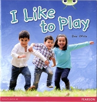 Book Cover for Bug Club Guided Non Fiction Year 1 Yellow C I Like to Play by Dee White