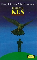 Book Cover for The Play of Kes by Barry Hines, Allan Stronach, Anne Fenton