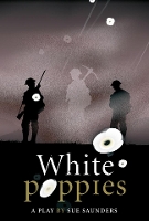 Book Cover for White Poppies Heinemann Plays by Sue Saunders