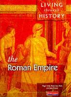 Book Cover for Living Through History: Core Book. Roman Empire by Nigel Kelly, Rosemary Rees, Jane Shuter